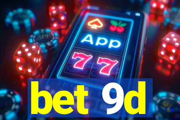 bet 9d